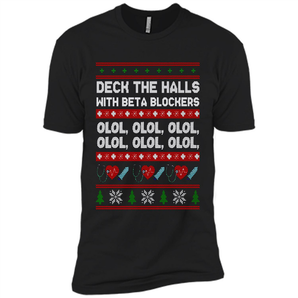 Nurse Christmas Deck The Hall Beta Blockers Sweatshirt - Premium Short Sleeve T-Shirt