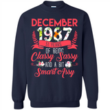 December 1987 31 Years Of Being Classy Sassy - Sweatshirt