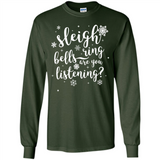 Sleigh Bells Ring Are You Listening Christmas Carol - Long Sleeve T-Shirt