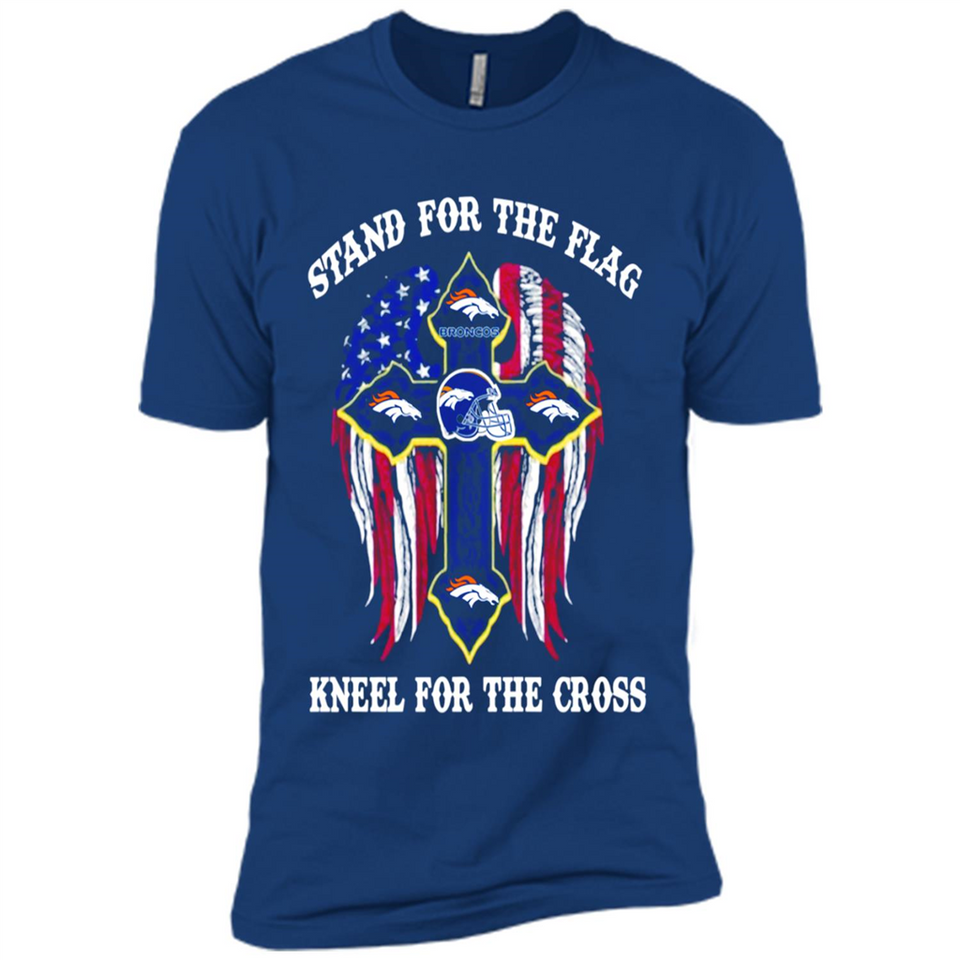 Denver Broncos - Stand For the Flag, Kneel for the Cross