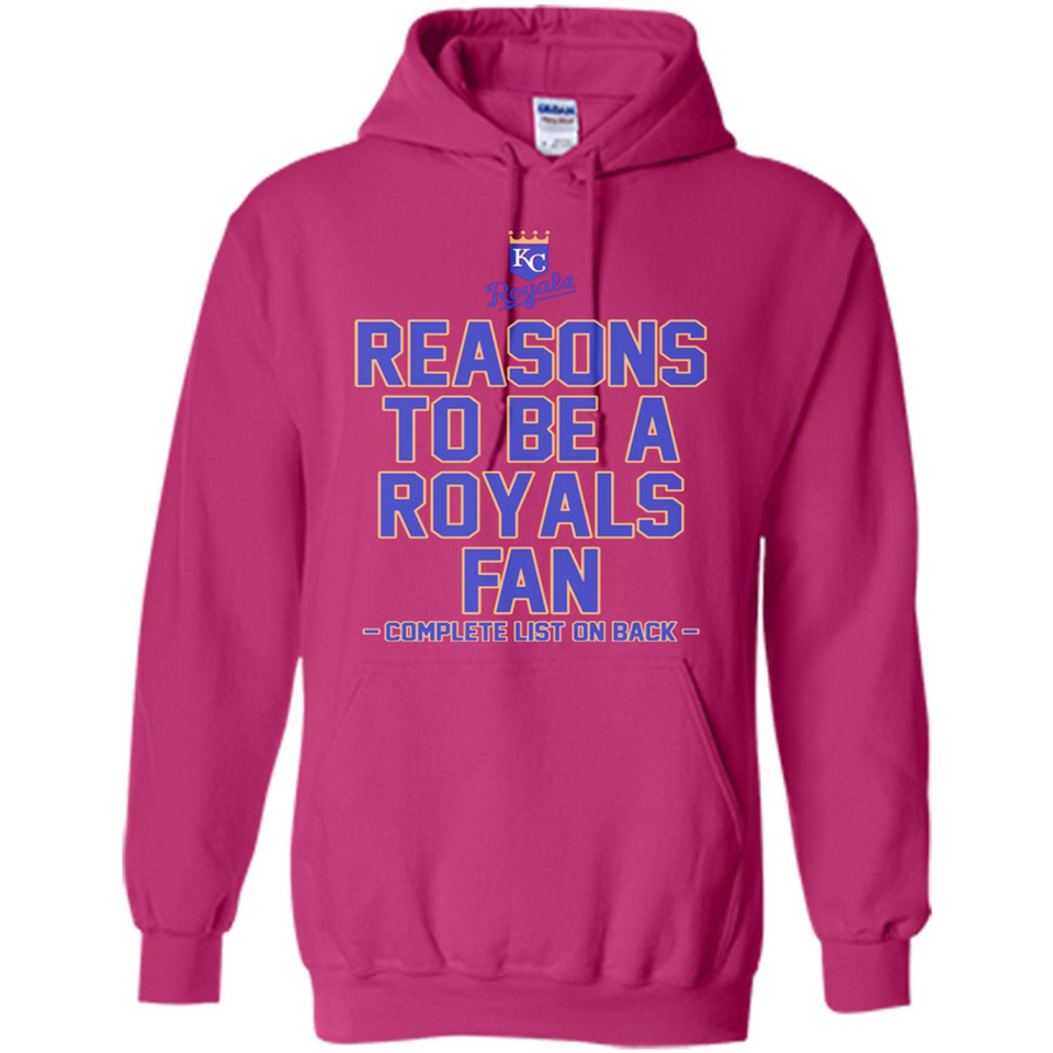 Reasons to be a Kansas City Royals Fan Complete List on Back - Hoodie