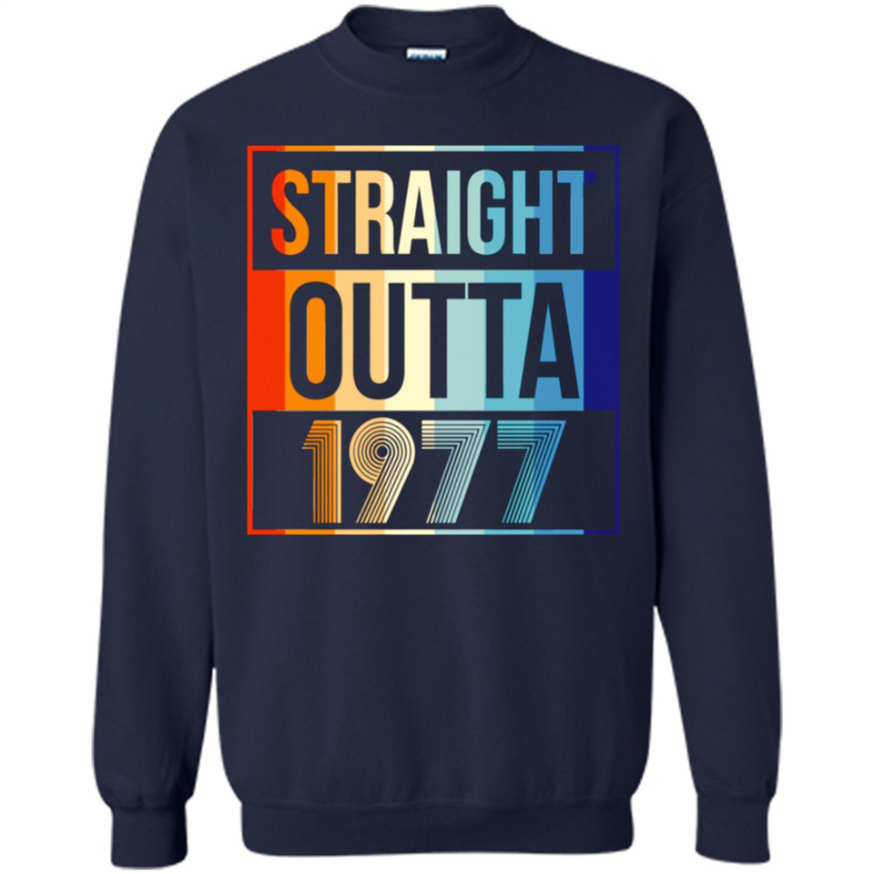 Retro Straight Outta 1977 41 Years Old - Sweatshirt