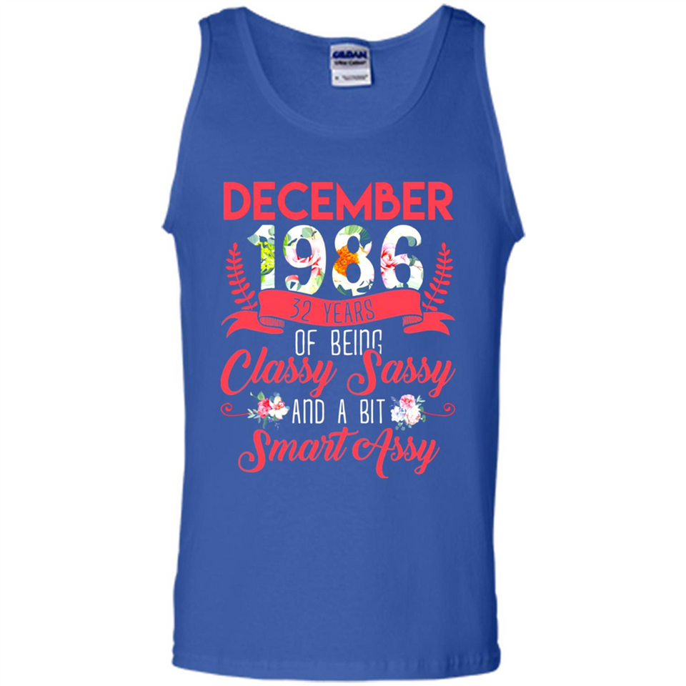 December 1986 32 Years Of Being Classy Sassy - Tank Top