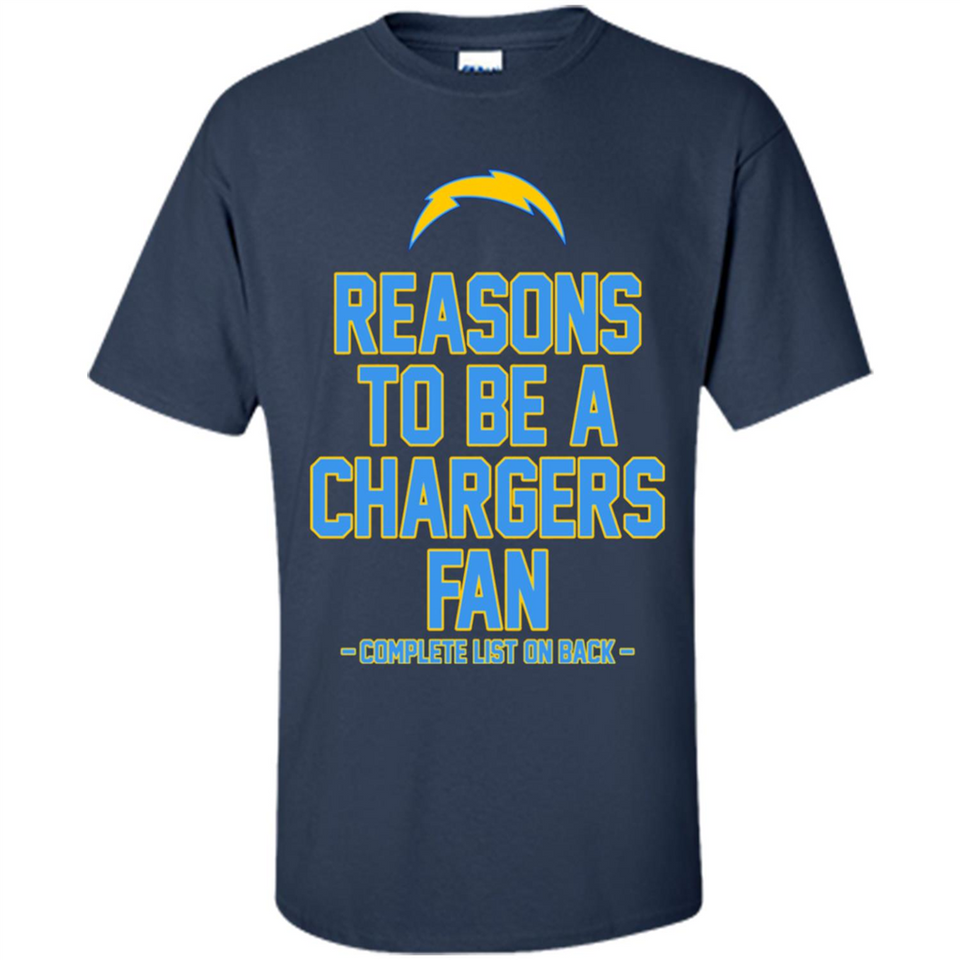 Reasons to be a Los Angeles Chargers Fan Complete List on Back - Shirt