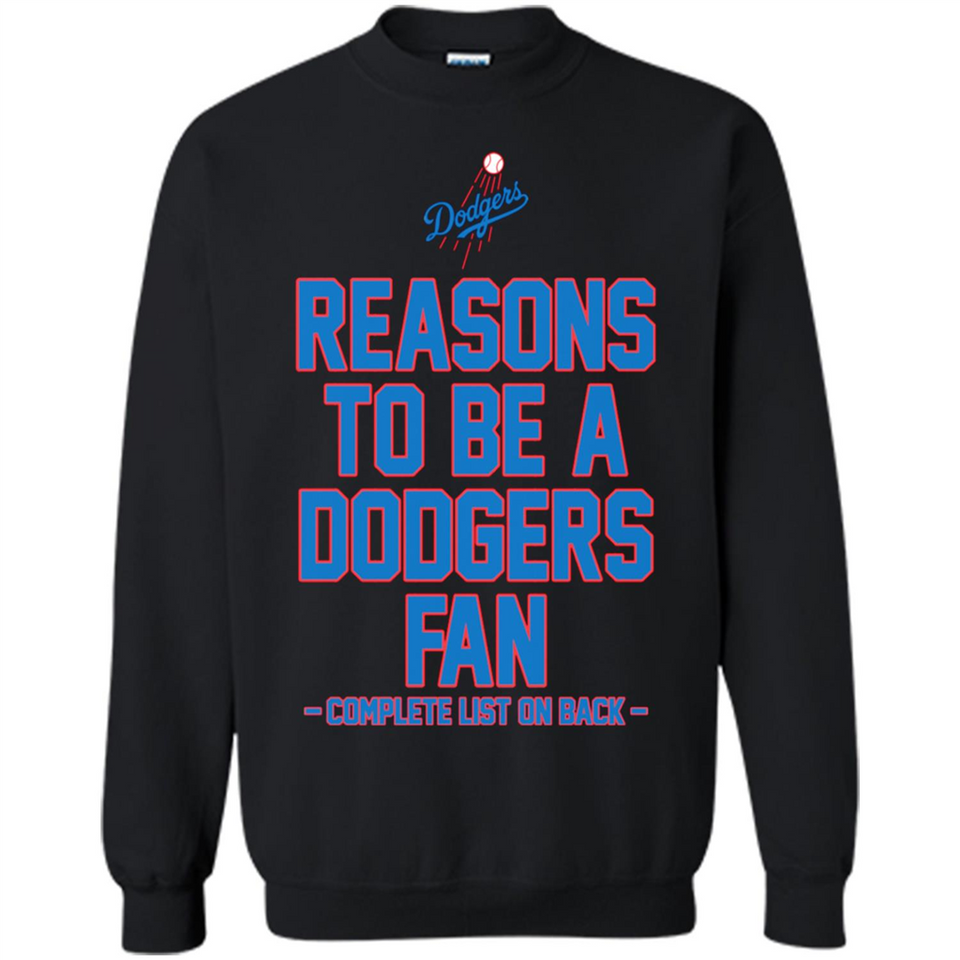 Reasons to be a Los Angeles Dodgers Fan Complete List on Back - Sweatshirt