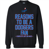 Reasons to be a Los Angeles Dodgers Fan Complete List on Back - Sweatshirt