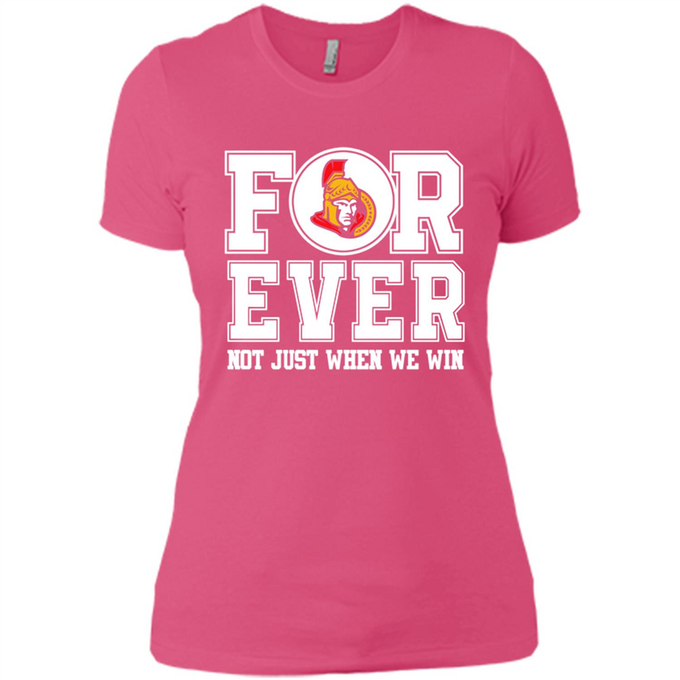 Ottawa Senators Forever For ever not just when we win - Ladies' Boyfriend T-Shirt