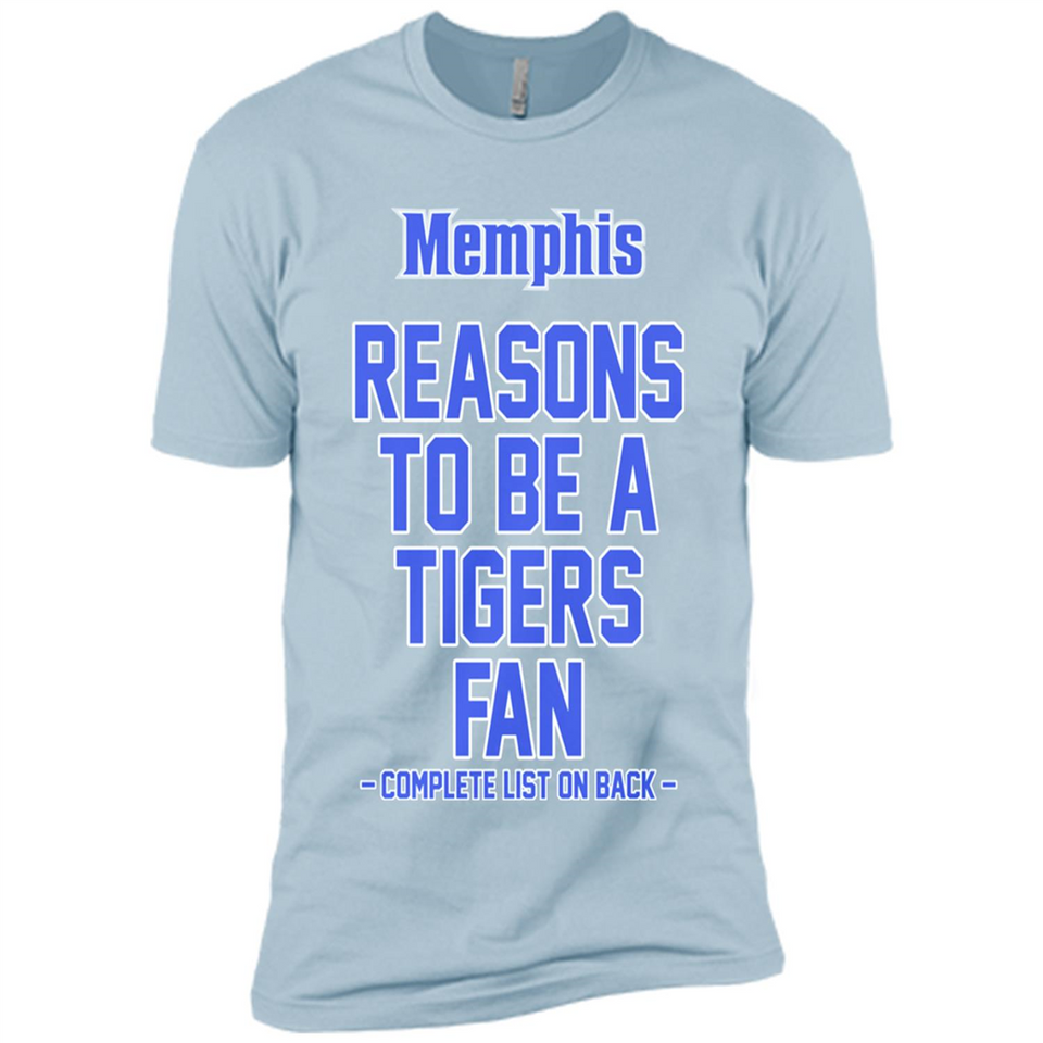 Reasons to be a Memphis Tigers Fan Complete List on Back - Premium Short Sleeve T-Shirt