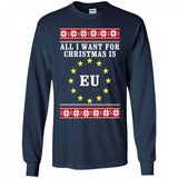 All I want for Christmas is EU ugly - Long Sleeve T-Shirt