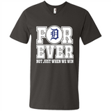 Detroit Tigers Forever For ever not just when we win - Men's V-Neck