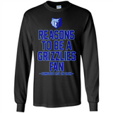Reasons to be a Memphis Grizzlies Fan Complete List on Back - Long Sleeve T-Shirt