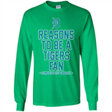Reasons to be a Detroit Tigers Fan Complete List on Back - Long Sleeve T-Shirt
