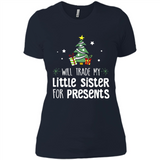 Will Trade My Little Sister For Presents Christmas - Ladies' Boyfriend T-Shirt