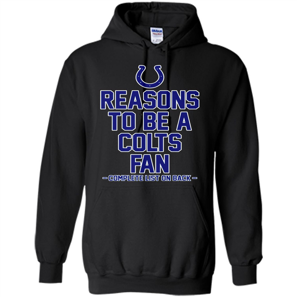 Reasons to be a Indianapolis Colts Fan Complete List on Back - Hoodie