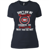 Don't Ask Me Why I'm A Montreal Canadiens Fan Ask Yourself