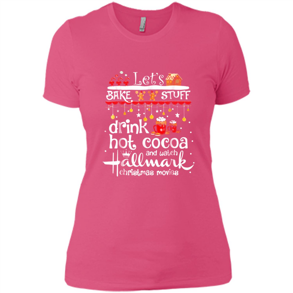 Let’s Bake Stuff Drink Hot Cocoa And Watch Hallmark Christmas Movies PINGPONG