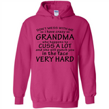 Don't Mess With Me My Grandma Is Crazy And She Will Punch You - Hoodie