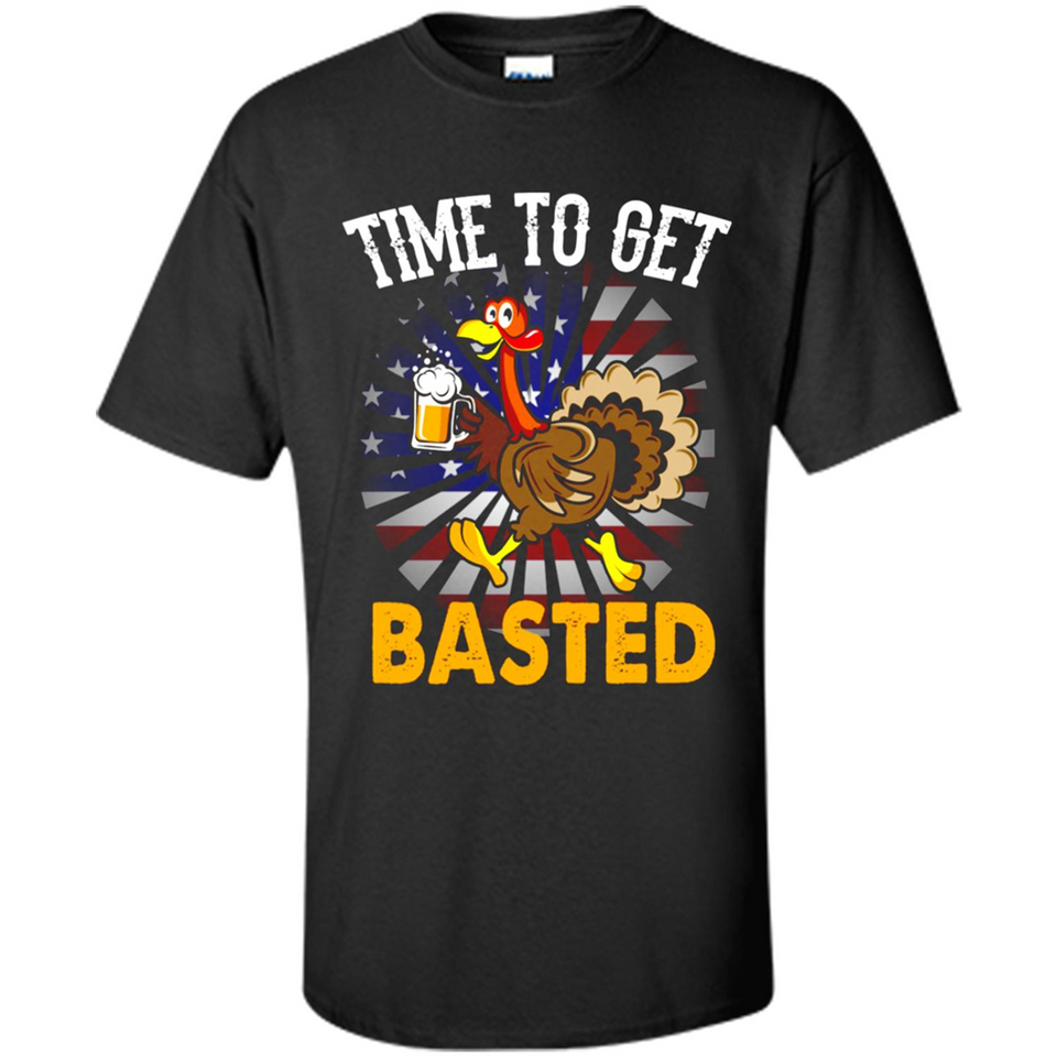 Time To Get Basted Funny Turkey Beer Thanksgiving - Shirt