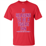 Reasons to be a Detroit Tigers Fan Complete List on Back - Shirt