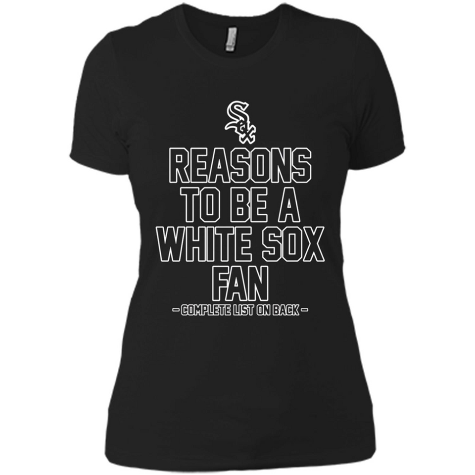Reasons to be a Chicago White Sox Fan Complete List on Back - Ladies' Boyfriend T-Shirt