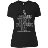 Reasons to be a Chicago White Sox Fan Complete List on Back - Ladies' Boyfriend T-Shirt