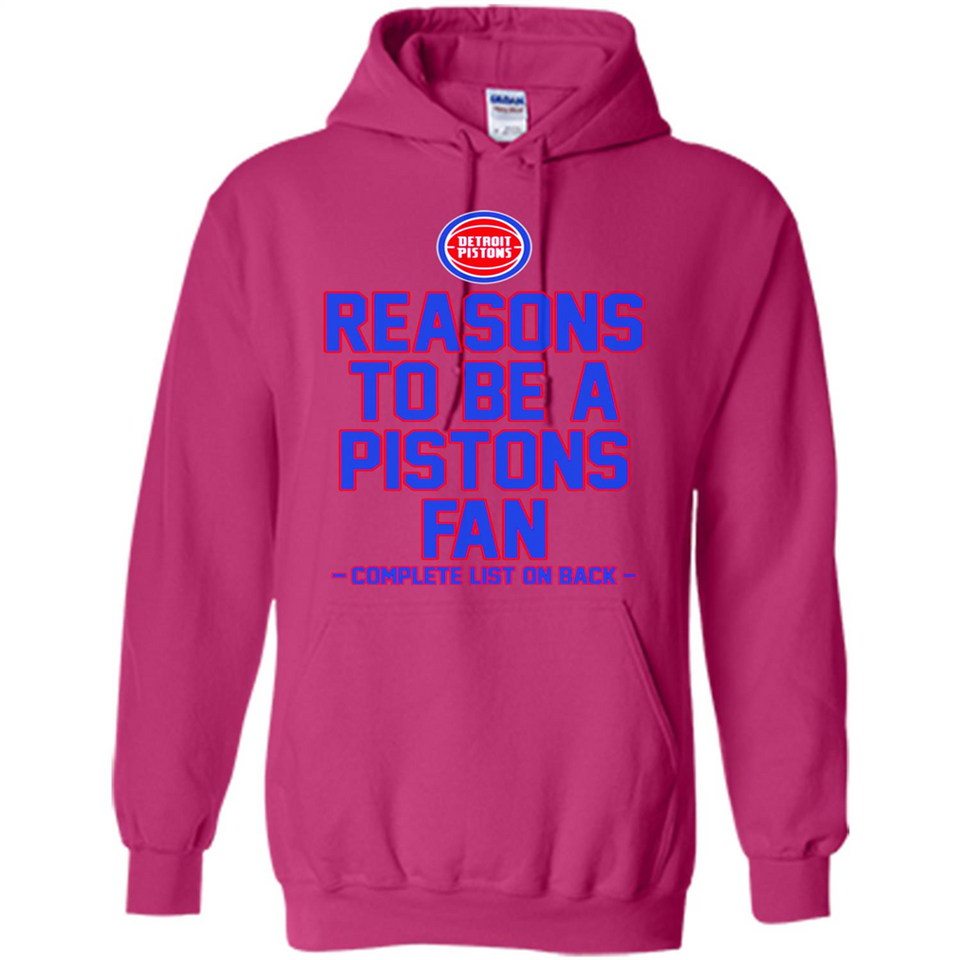 Reasons to be a Detroit Pistons Fan Complete List on Back - Hoodie