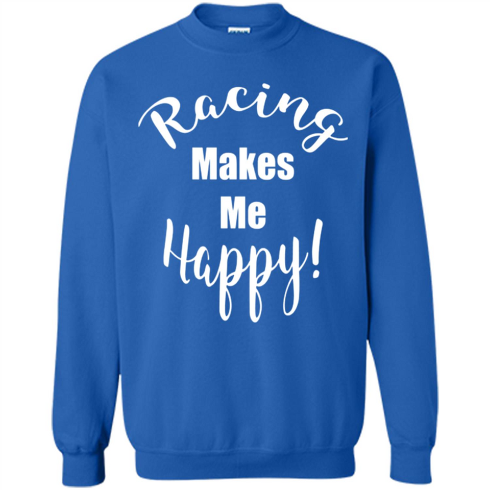 Racing Makes Me Happy! - Drag Racing Classic Fit