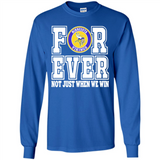 Minnesota Vikings Forever For ever not just when we win - Long Sleeve T-Shirt