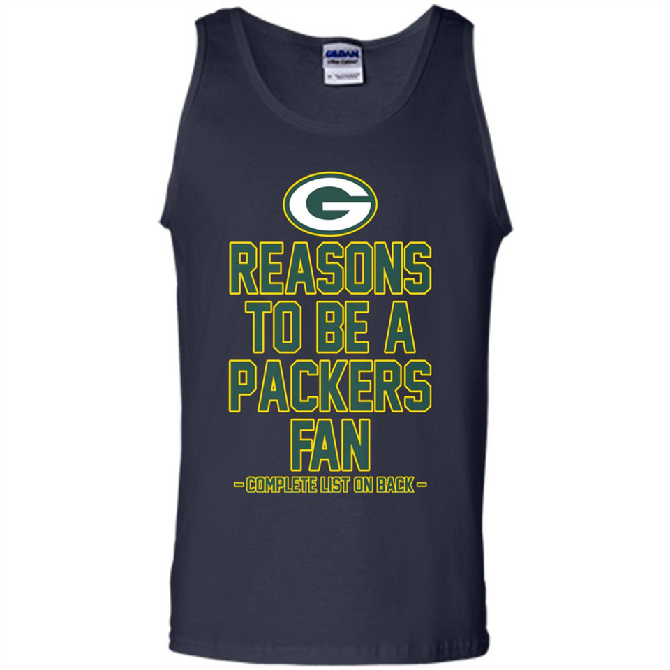 Reasons to be a Green Bay Packers Fan Complete List on Back - Tank Top