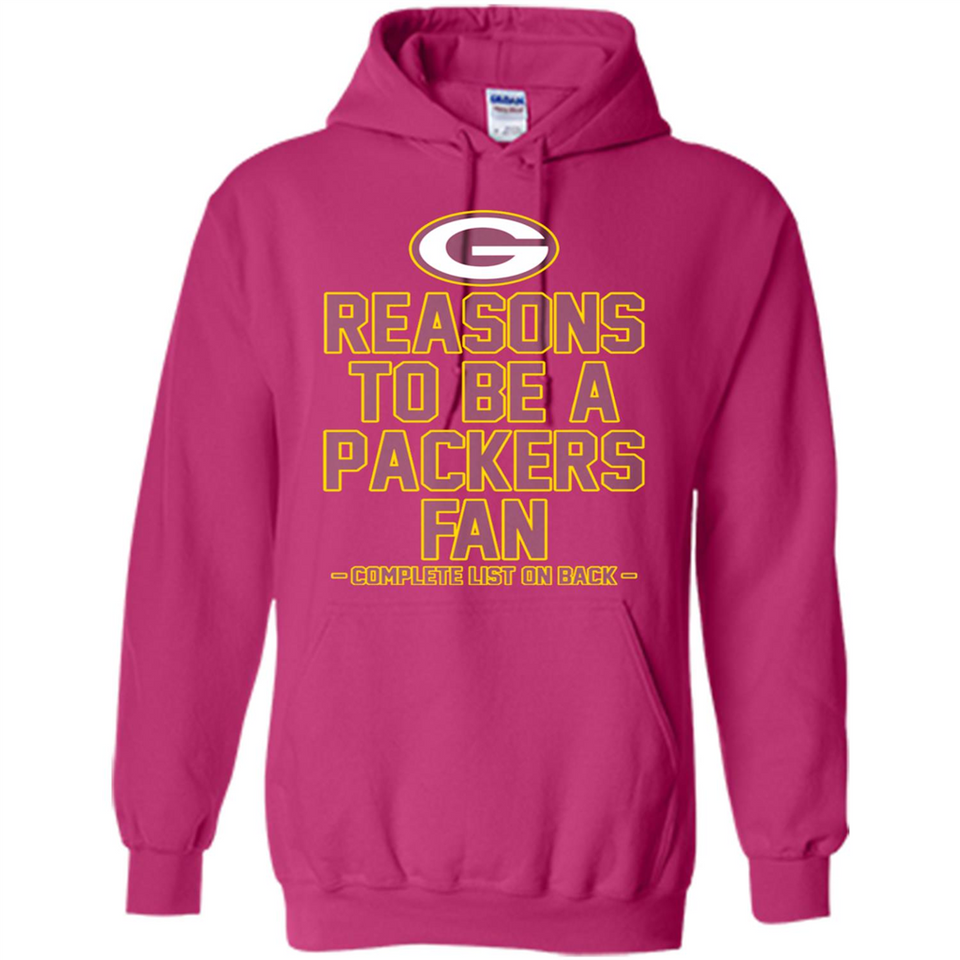 Reasons to be a Green Bay Packers Fan Complete List on Back - Hoodie
