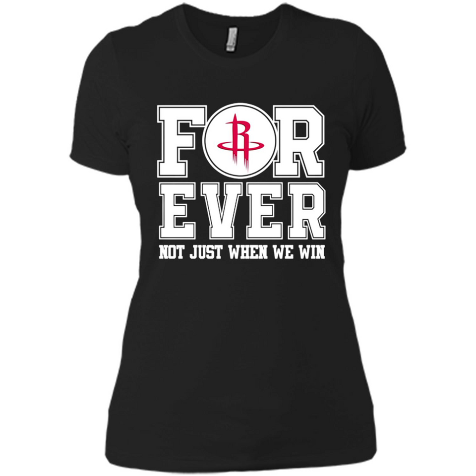 Houston Rockets Forever For ever not just when we win - Ladies' Boyfriend T-Shirt