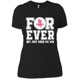 Houston Rockets Forever For ever not just when we win - Ladies' Boyfriend T-Shirt
