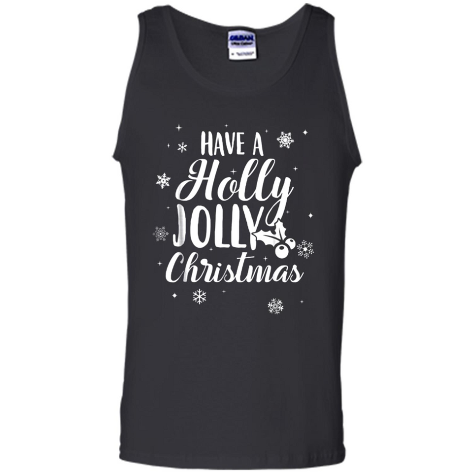 Have A Holly Jolly Christmas - Tank Top