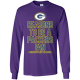 Reasons to be a Green Bay Packers Fan Complete List on Back - Long Sleeve T-Shirt
