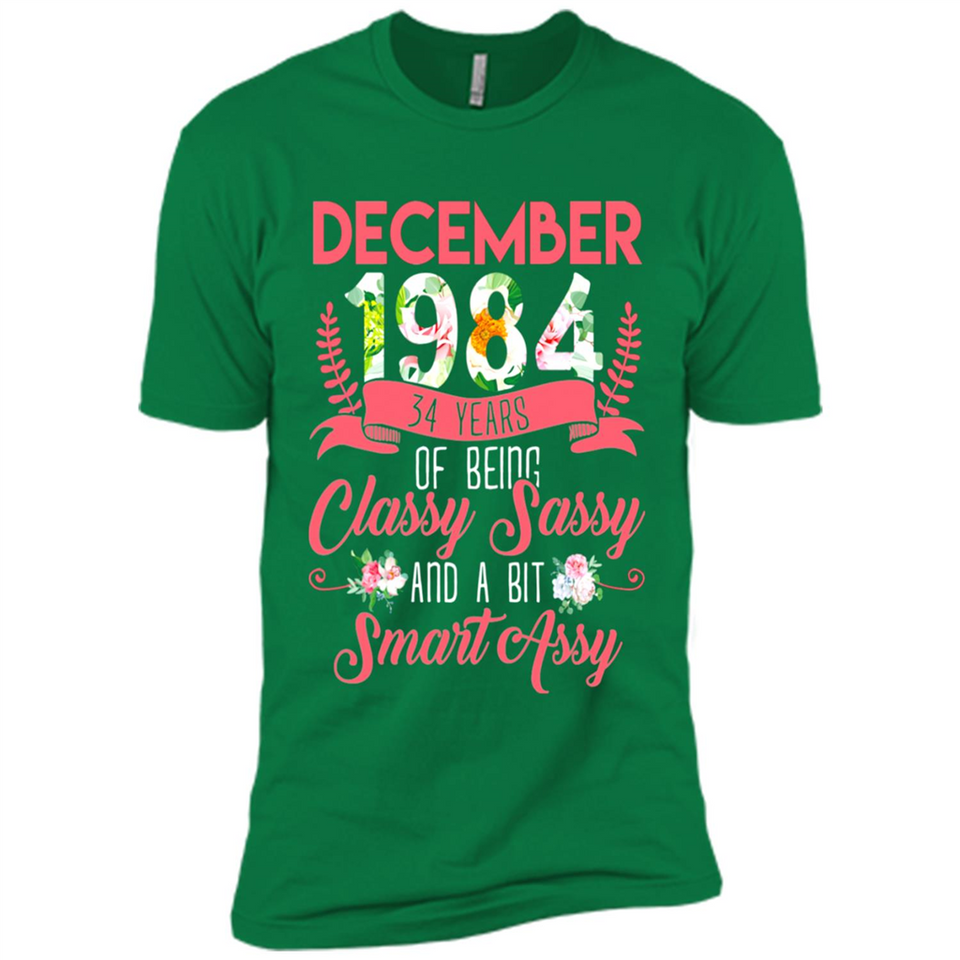 December 1984 34 Years Of Being Classy Sassy - Premium Short Sleeve T-Shirt