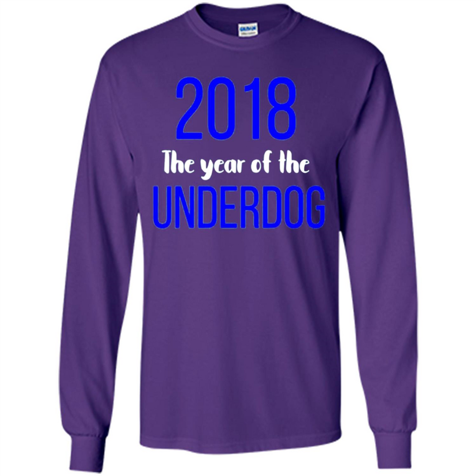 2018 The Year of the underdog tee - Long Sleeve T-Shirt