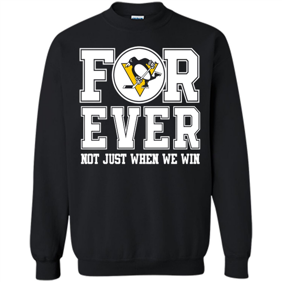 Pittsburgh Penguins Forever For ever not just when we win - Sweatshirt