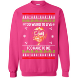 Too weird to live too rare to die Christmas - Sweatshirt