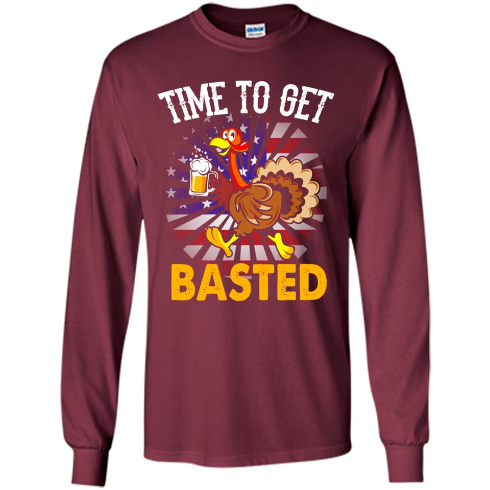 Time To Get Basted Funny Turkey Beer Thanksgiving - Long Sleeve T-Shirt