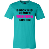 Block his number & let lil ugly have him - Canvas Unisex T-Shirt