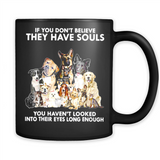 IF YOU DON'T BELIEVE THEY HAVE SOULS