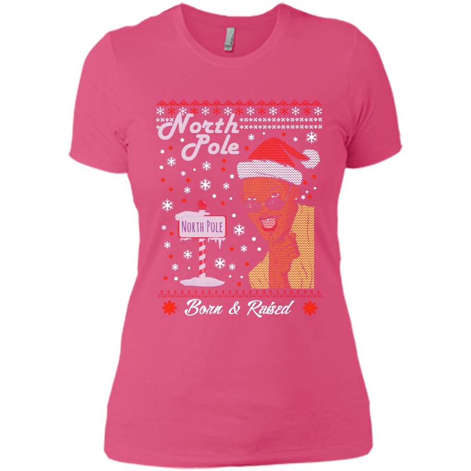 North Pole Born and Raised Shirt, Merry Xmas Ugly Christmas - Ladies' Boyfriend T-Shirt