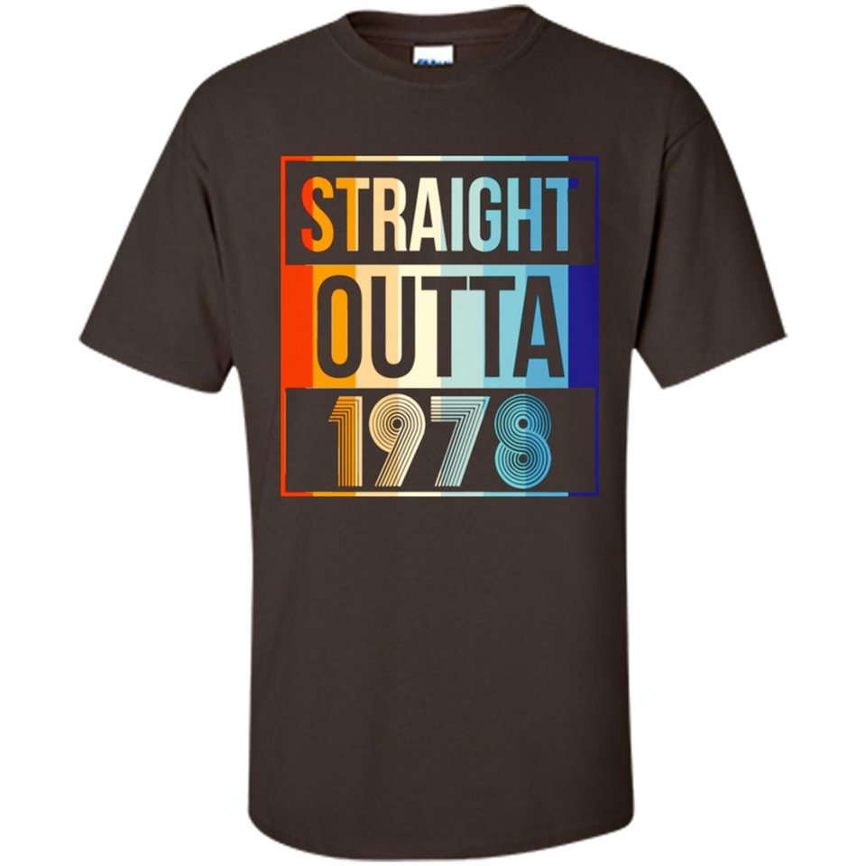 Retro Straight Outta 1978 40 Years Old - Shirt