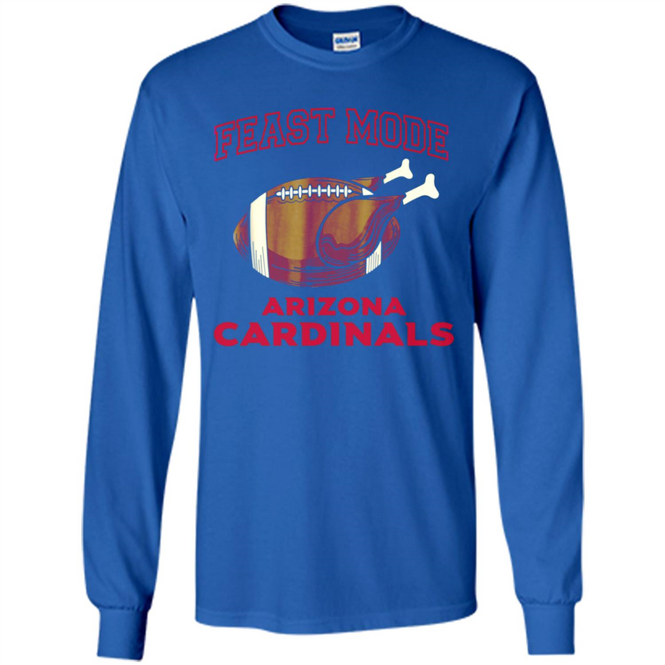 Feast Mode Cardinals Shirt - Arizona Turkey Thanksgiving