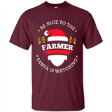 Be Nice to Farmer Santa Watching Christmas 1 - Shirt