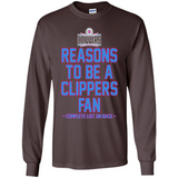 Reasons to be a LA Clippers Fan Complete List on Back - Long Sleeve T-Shirt