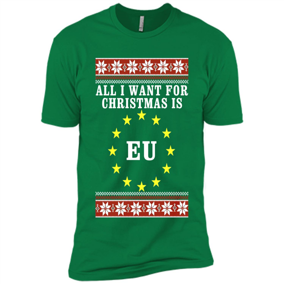 All I want for Christmas is EU ugly - Premium Short Sleeve T-Shirt