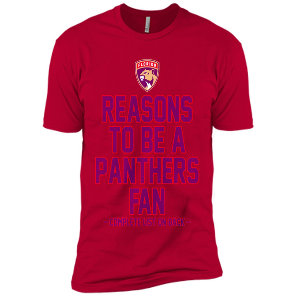 Reasons to be a Florida Panthers Fan Complete List on Back - Premium Short Sleeve T-Shirt
