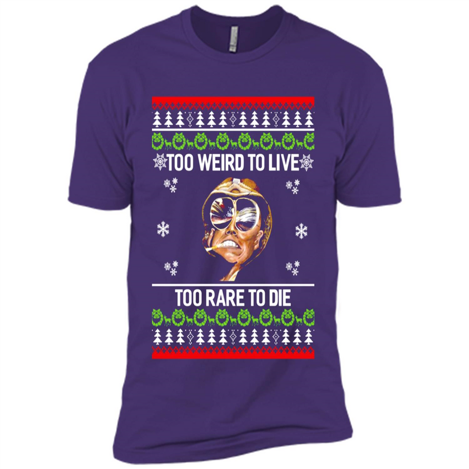 Too weird to live too rare to die Christmas - Premium Short Sleeve T-Shirt