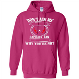Don't Ask Me Why I'm A Washington Capitals Fan Ask Yourself
